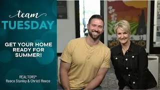Team Tuesday - Getting your home ready for summer - May 14, 2024
