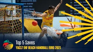 Top 5 Saves | YAC17 EHF Beach Handball EURO 2021