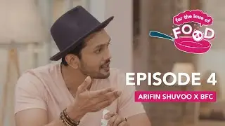 Arifin Shuvoo x BFC | Episode 4 | foodpanda | for the love of food | season 1