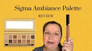 Sigma Ambiance Palette review   #sigma #ambiance palette#makeup over 50