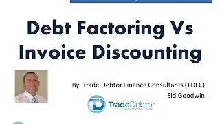 Debt factoring Vs Invoice Discounting