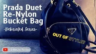 Prada Nylon Bucket Bag: Debriefed Series Ep. 3 (Under 5 Min. Review)