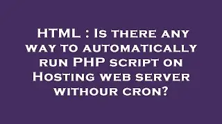 HTML : Is there any way to automatically run PHP script on Hosting web server withour cron?