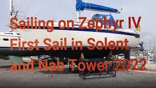 Sailing on Zephyr IV -  Trip to the Nab tower - First sails of 2022
