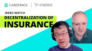 Decentralization of Insurance with Etherisc's CEO Christoph Mussenbrock | Web3 Watch Fireside Chat