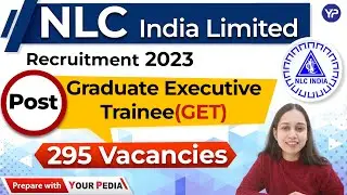 NLC India Limited Recruitment 2023 | New Graduate Executive Trainee &ndash; GET Recruitment 2023