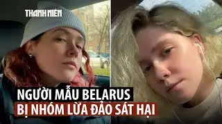 Th&aacute;i Lan n&oacute;i g&igrave; về tin người mẫu bị s&aacute;t hại lấy nội tạng ở Myanmar?