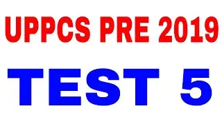 UPPCS/UPPSC PRE 2019 MOCK TEST 5
