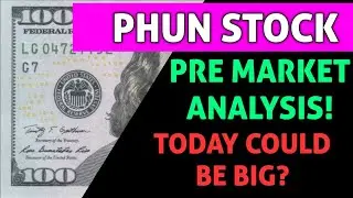 PHUN STOCK PRE MARKET ANALYSIS! - WILL WE SEE AN UPTREND TODAY OR WILL THE SELL OFF CONTINUE?