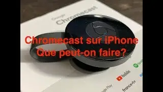 Chromecast fran&ccedil;ais : A quoi &ccedil;a sert sur mac et iPhone? Pourquoi acheter une Chromecast?