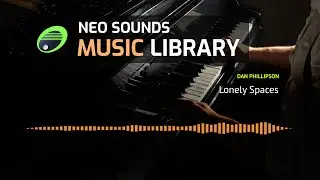 Dan Phillipson - Lonely Spaces (music for video & media)