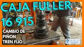 👨‍🏭 Cambio de PIÑON Tren Fijo [Caja FULLER 16 915] / TAINCO [Soldadura y Mantenimiento]