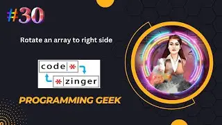 Rotate an array to right side|| codezinger|| explanatory solution