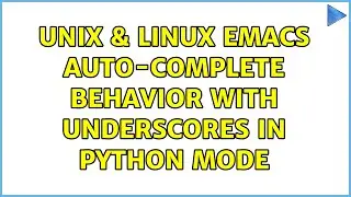 Unix & Linux: emacs auto-complete behavior with underscores in python mode