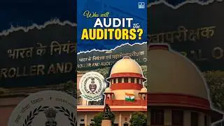 Who will Audit the Auditors | CAG | Daily News Analysis | DNA Shorts #supremecourt #nextias