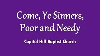 Come, Ye Sinners, Poor and Needy