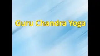 Amazing Facts Of  Guru Chandra Yoga