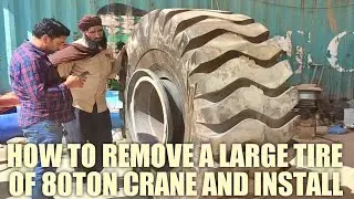 HOW TO REMOVE A LARGE TIRE OF 80TON CRANE AND INSTALL