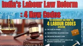 India's Labour Law Reform : Four New Codes | नए श्रमिक कानून |