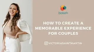 How to Create a Memorable Experience for Couples - Victoria Saint Martin
