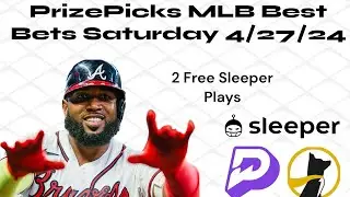 #prizepicks today / #Sleeper / #MLB Best Bets / Saturday /4/27/24