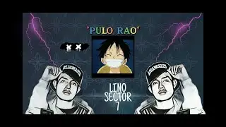 Lino Sector 7 | PULO RAO (Lirik) 2022