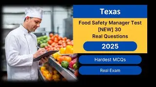 Тест на менеджера по безопасности пищевых продуктов в Техасе 2025 [НОВИНКА] 30 реальных вопросов ...