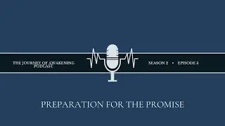 Preparation for The Promise | The Journey of Awakening Podcast | Neville Goddard Teachings