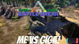 Ark Battle Arena - Giga VS Me