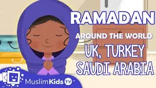 Ramadan Special | Ramadan Around The World | MuslimKids.TV