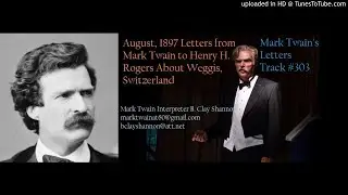 August, 1897 Letters from Mark Twain to Henry H. Rogers About Weggis, Switzerland_303