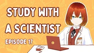 【VOD】 Study with a scientist: My PhD thesis needs finishing so let's have a productive Sunday