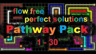 Flow Free - Pathway Pack - Perfect Solutions for levels 1 - 30