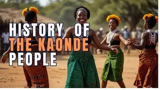 The History of the Kaonde People of Zambia
