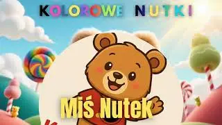 Miś Nutek &ndash; Piosenka dla dzieci | Kolorowe Nutki