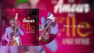 ANGE STYLE _ PRIER feat (Dj FILAS) Audio