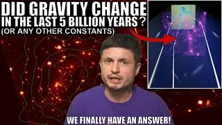 Did Gravity or Other Constants Change Over Time? New Study Explains