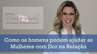 Como os Homens podem ajudar as Mulheres com Dor na Relação
