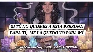 Si tu no quieres a esta persona para tí, me la quedo yo para mí 😱 @NAYADESOLTAROTDESLEY 