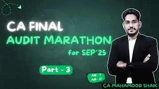 CA Final Audit Marathon (for Sep'25) | Day - 3 (IN English) |  CA Mahamood Shaik