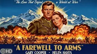 Gary Cooper | War Romance | The Most Heartbreaking Forbidden Love In History | A Farewell to Arms