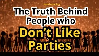 The Psychology Behind People Who Don’t Like Parties 🎈  Why You Prefer Staying Home Alone