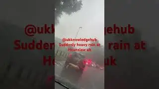Suddenly heavy rain start in Hounslow #uk