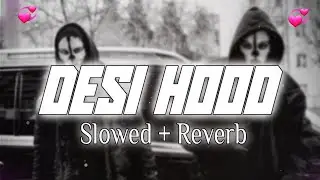 Desi Hood 💞Lofi Slowed + Reverb Krish Rao || Desi Hood Slowed and Reverb Song 2026