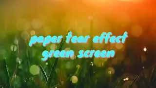 paper tear effect green screen
