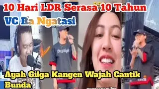 GILGA SAHID Mode Nggedabrus‼️Sepuluh Hari LDR Rasa Sepuluh Tahun ‼️REACT VIDEO