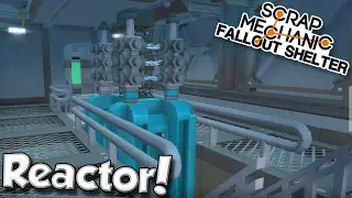 NUCLEAR REACTOR ROOM! - Scrap Mechanic Fallout Shelter Project [Ep.7]