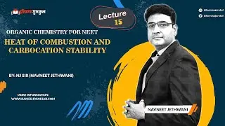 GOC-15 Heat of Combustion and Carbocation Stability | NEET General Organic Chemistry by NJ Sir