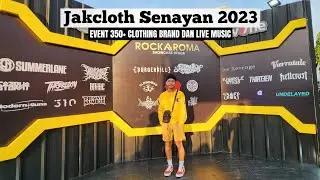 JAKCLOTH SENAYAN 2023 || Event 350+ Clothing Brand Dan Live Music