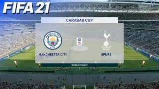 FIFA 21 - Manchester City vs. Tottenham Hotspur | Carabao Cup Final